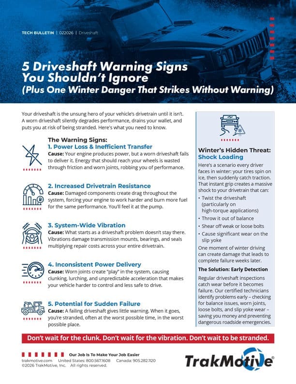 5 Driveshaft Warning Signs You Shouldn’t Ignore – TrakMotive Tech Bulletin on power loss, vibration, and winter shock loading
